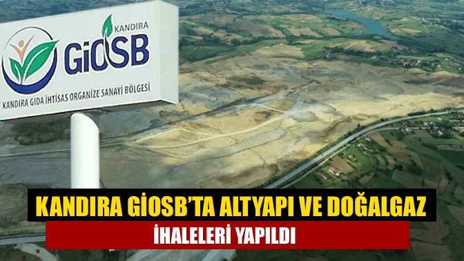 Kandıra GİOSB’ta altyapı ve doğalgaz ihaleleri yapıldı