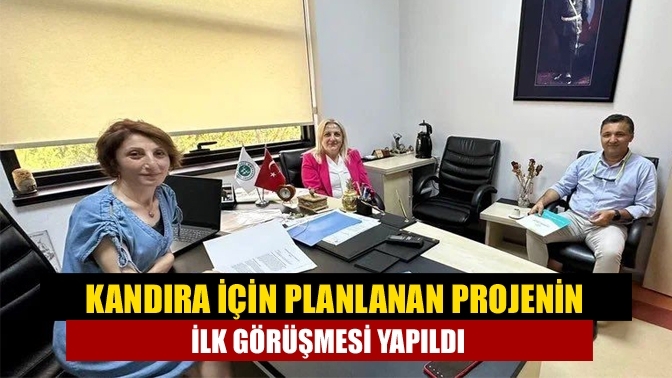 Kandıra için planlanan projenin ilk görüşmesi yapıldı