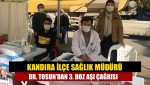 Kandıra İlçe Sağlık Müdürü Dr. Tosun’dan 3. doz aşı çağrısı