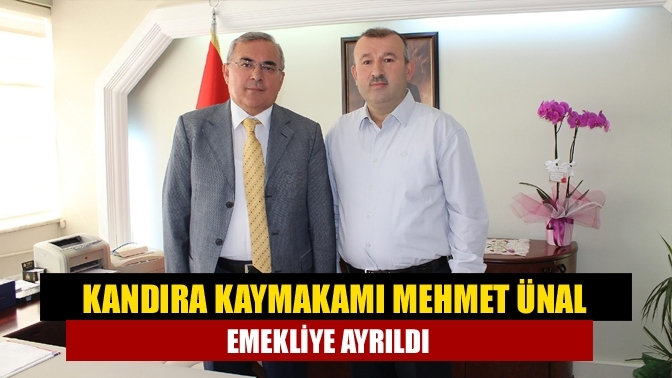 Kandıra Kaymakamı Mehmet Ünal emekliye ayrıldı