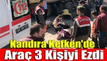 Kandıra Kefken'de araç 3 kişiyi ezdi