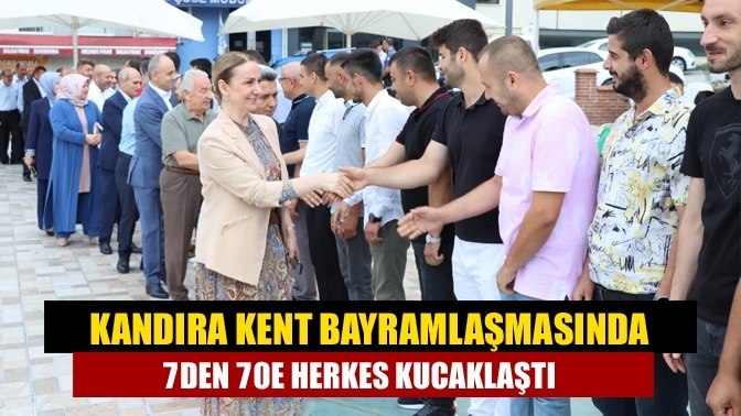 Kandıra Kent bayramlaşmasında 7den 70e herkes kucaklaştı