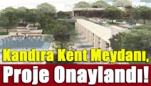 Kandıra Kent Meydanı, proje onaylandı!