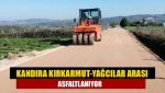 Kandıra Kırkarmut-Yağcılar arası asfaltlanıyor