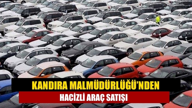 Kandıra Malmüdürlüğü’nden hacizli araç satışı