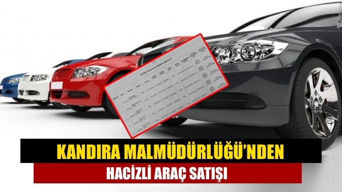 Kandıra Malmüdürlüğü’nden hacizli araç satışı