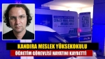 Kandıra Meslek Yüksekokulu öğretim görevlisi hayatını kaybetti