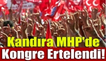Kandıra MHP'de kongre ertelendi!