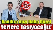 ‘Kandıra’mızı Daha Güzel Yerlere Taşıyacağız’