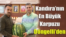 Kandıra’nın en büyük karpuzu Döngelli’den