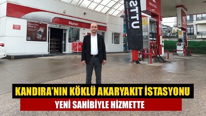 Kandıra’nın Köklü Akaryakıt İstasyonu Yeni Sahibiyle Hizmette