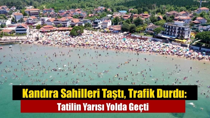 Kandıra Sahilleri Taştı, Trafik Durdu: Tatilin Yarısı Yolda Geçti