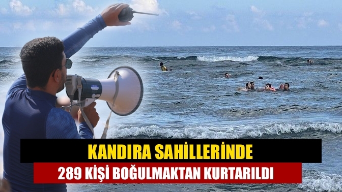 Kandıra sahillerinde 289 kişi boğulmaktan kurtarıldı