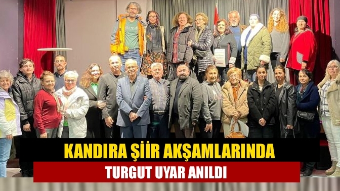 Kandıra Şiir Akşamlarında Turgut Uyar anıldı