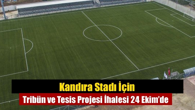 Kandıra Stadı İçin Tribün ve Tesis Projesi İhalesi 24 Ekim’de