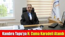 Kandıra Tapu’ya H. Cuma Karadeli atandı