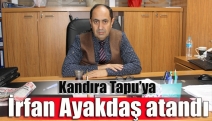 Kandıra Tapu’ya İrfan Ayakdaş atandı