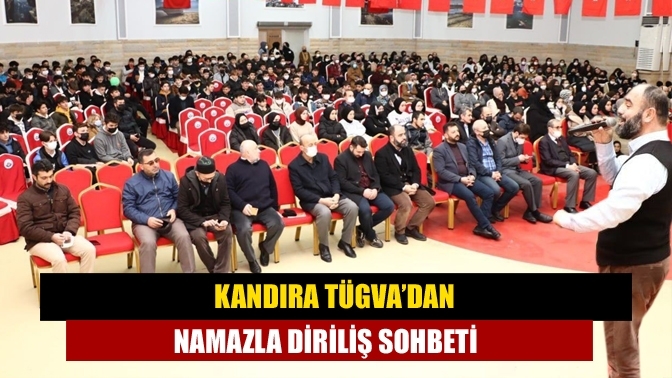 Kandıra Tügva’dan Namazla Diriliş Sohbeti