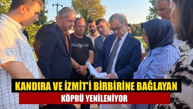 Kandıra ve İzmit'i birbirine bağlayan köprü yenileniyor