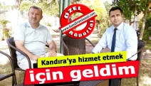 Kandıra’ya hizmet etmek için geldim