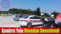 Kandıra Yolu havadan denetlendi