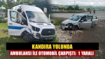 Kandıra yolunda ambulansı ile otomobil çarpıştı: 1 Yaralı