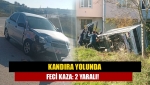 Kandıra yolunda feci kaza: 2 yaralı!