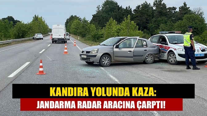 Kandıra yolunda kaza: jandarma radar aracına çarptı!