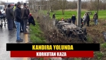 Kandıra yolunda korkutan kaza!