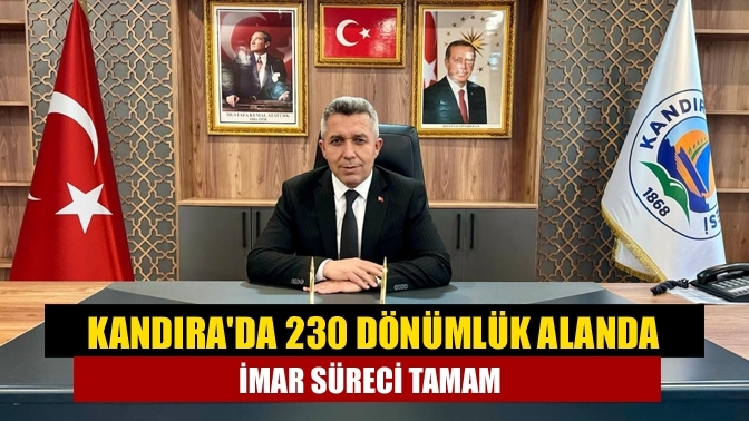 Kandıra'da 230 dönümlük alanda imar süreci tamam