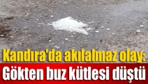 Kandıra'da akılalmaz olay: Gökten buz kütlesi düştü