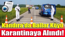 Kandıra'da Ballar Köyü karantinaya alındı!