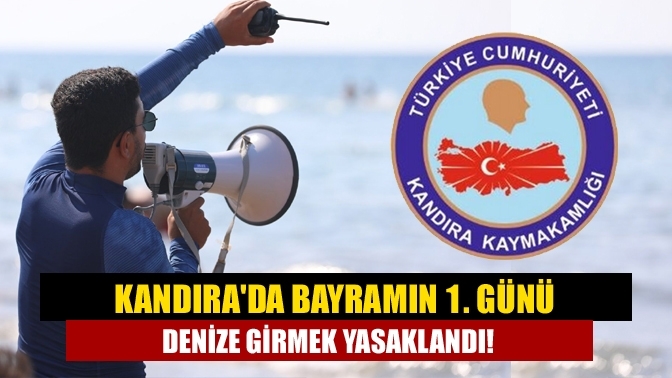 Kandıra'da Bayramın 1. Günü Denize Girmek Yasaklandı!
