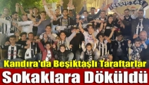 Kandıra'da Beşiktaşlı Taraftarlar Sokaklara Döküldü