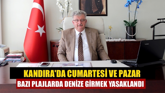 Kandıra'da Cumartesi ve Pazar bazı plajlarda denize girmek yasaklandı