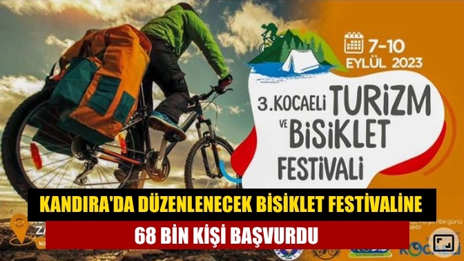 Kandıra'da düzenlenecek bisiklet festivaline 68 bin kişi başvurdu
