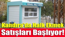 Kandıra'da Halk Ekmek Satışları Başlıyor!