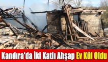 Kandıra'da iki katlı ahşap ev kül oldu