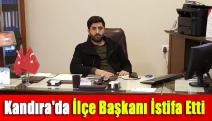 Kandıra'da İlçe Başkanı istifa etti