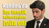 Kandıra'da İlçe Gençlik Kolları Başkanı istifa etti!