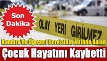 Kandıra'da Öğrenci Servisinin Altında Kalan Çocuk Hayatını Kaybetti