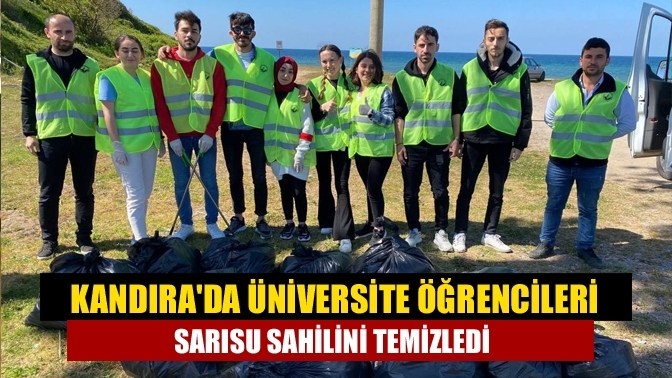 Kandıra'da üniversite öğrencileri Sarısu sahilini temizledi