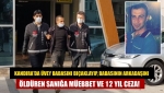 Kandıra'da Üvey babasını bıçaklayıp, babasının arkadaşını öldüren sanığa müebbet ve 12 yıl ceza!