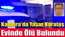 Kandıra'da Yaşar Karataş Evinde Ölü Bulundu