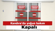 Kandıra'da yoğun bakım kapalı