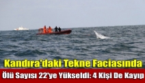 Kandıra'daki Tekne Faciasında Ölü Sayısı 22'ye Yükseldi: 4 Kişi De Kayıp