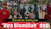 Kandıralı balıkçılar “Vira Bismillah” dedi