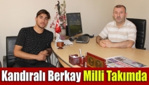 Kandıralı Berkay Milli takımda