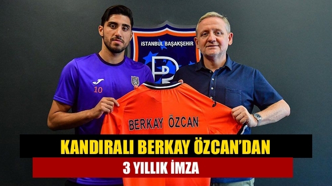 Kandıralı Berkay Özcan’dan 3 yıllık imza