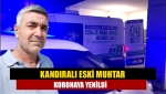 Kandıralı eski muhtar koronaya yenildi